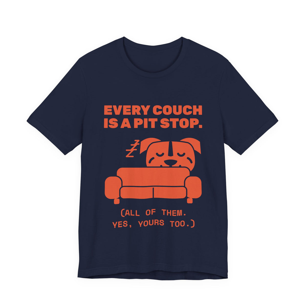 Every Couch Is a Pit Stop Tee (Orange)