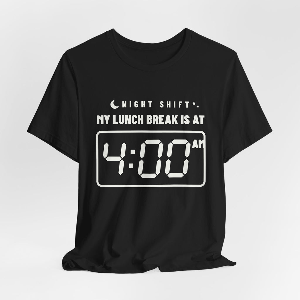 My Lunch Break Is at 4 AM Tee (Dark)