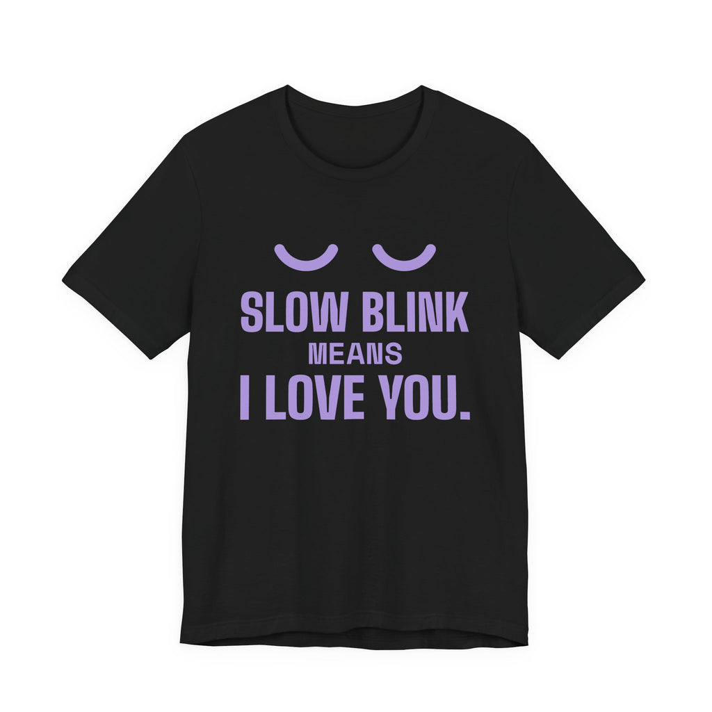 Slow Blink Means I Love You Tee (Lavender)