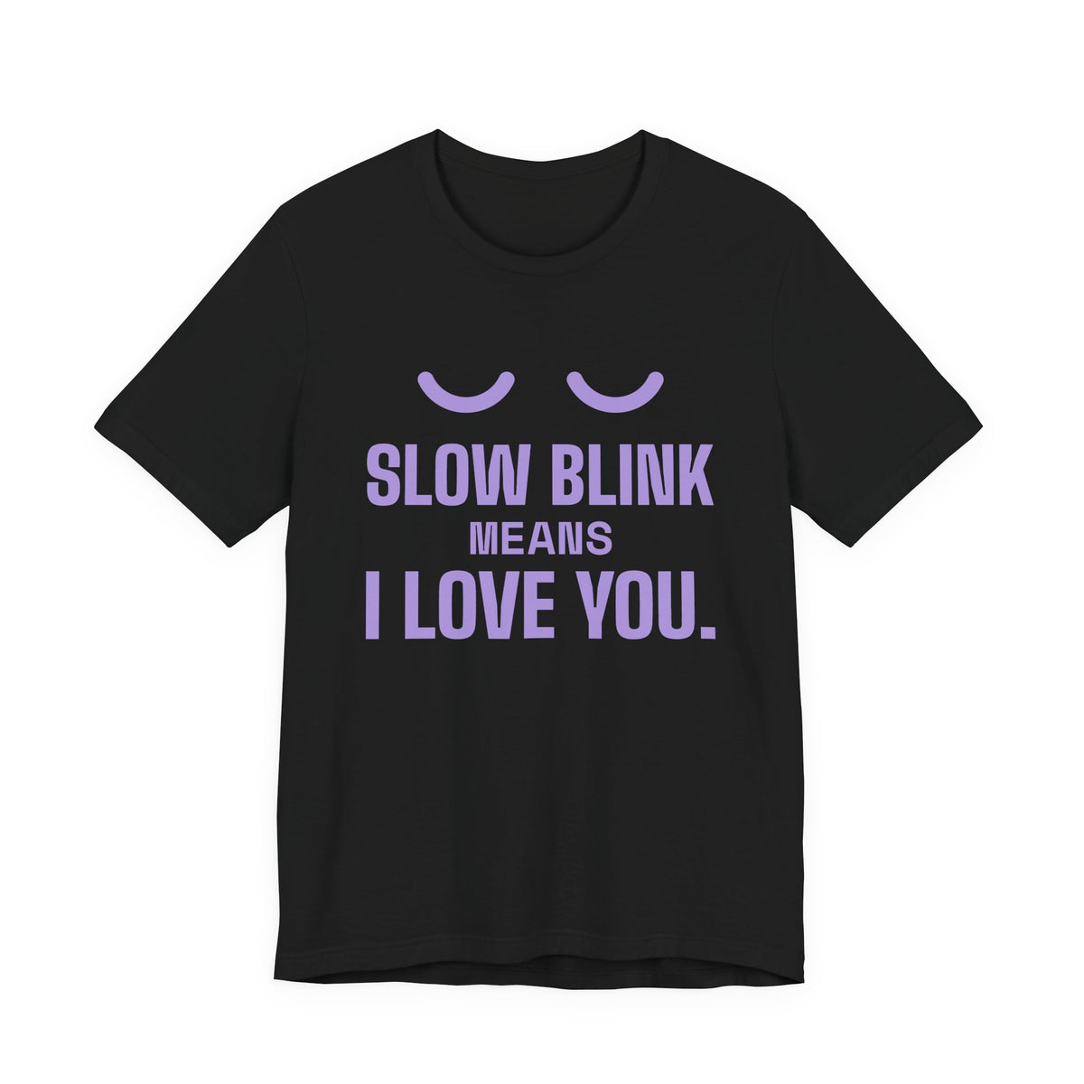 Slow Blink Means I Love You Tee (Lavender)