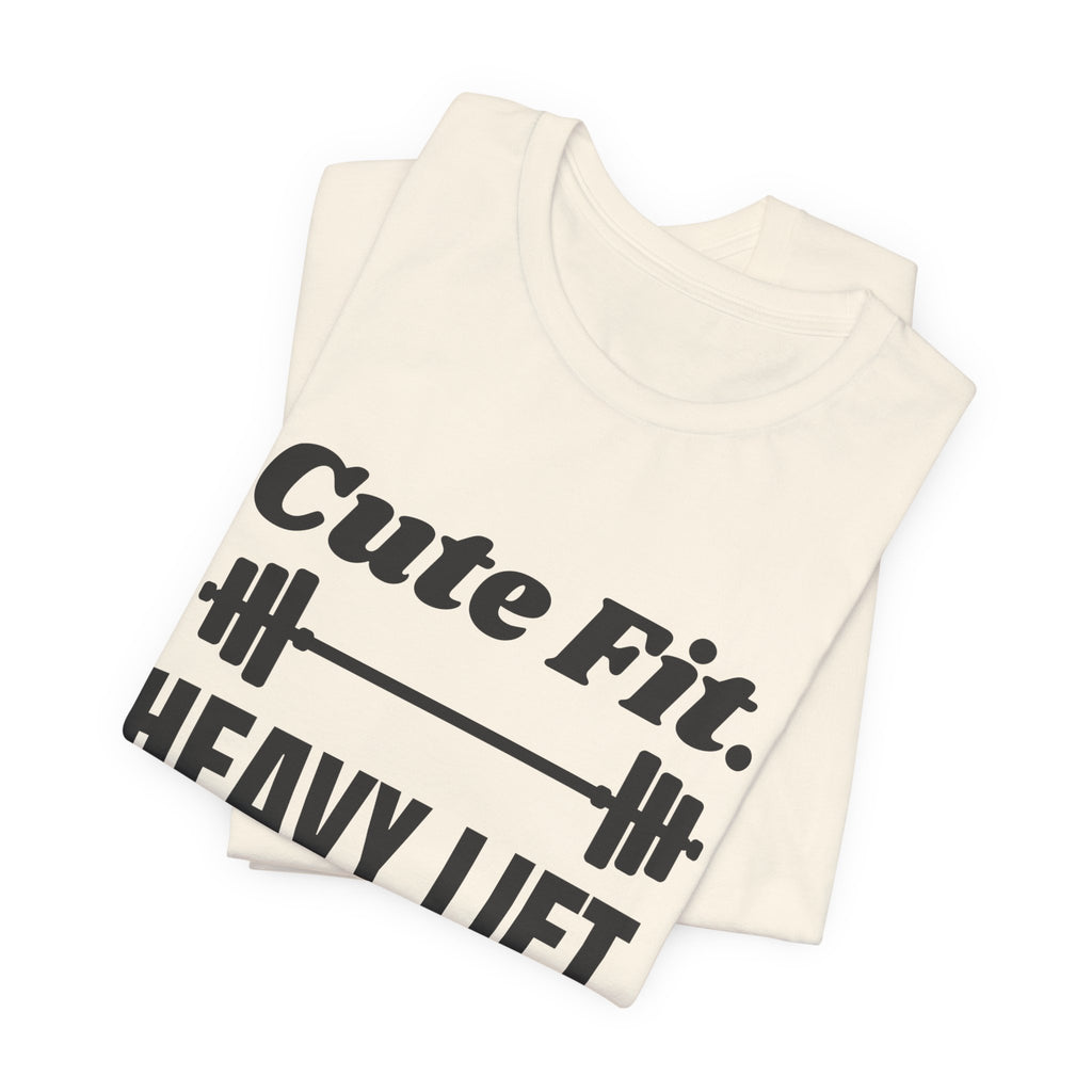 Cute Fit. Heavy Lift Tee (Light)