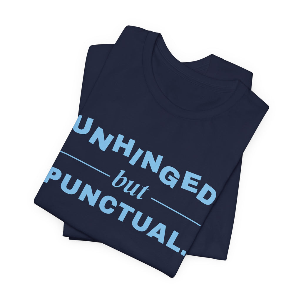 Unhinged but Punctual Tee (Sky Blue Ink)