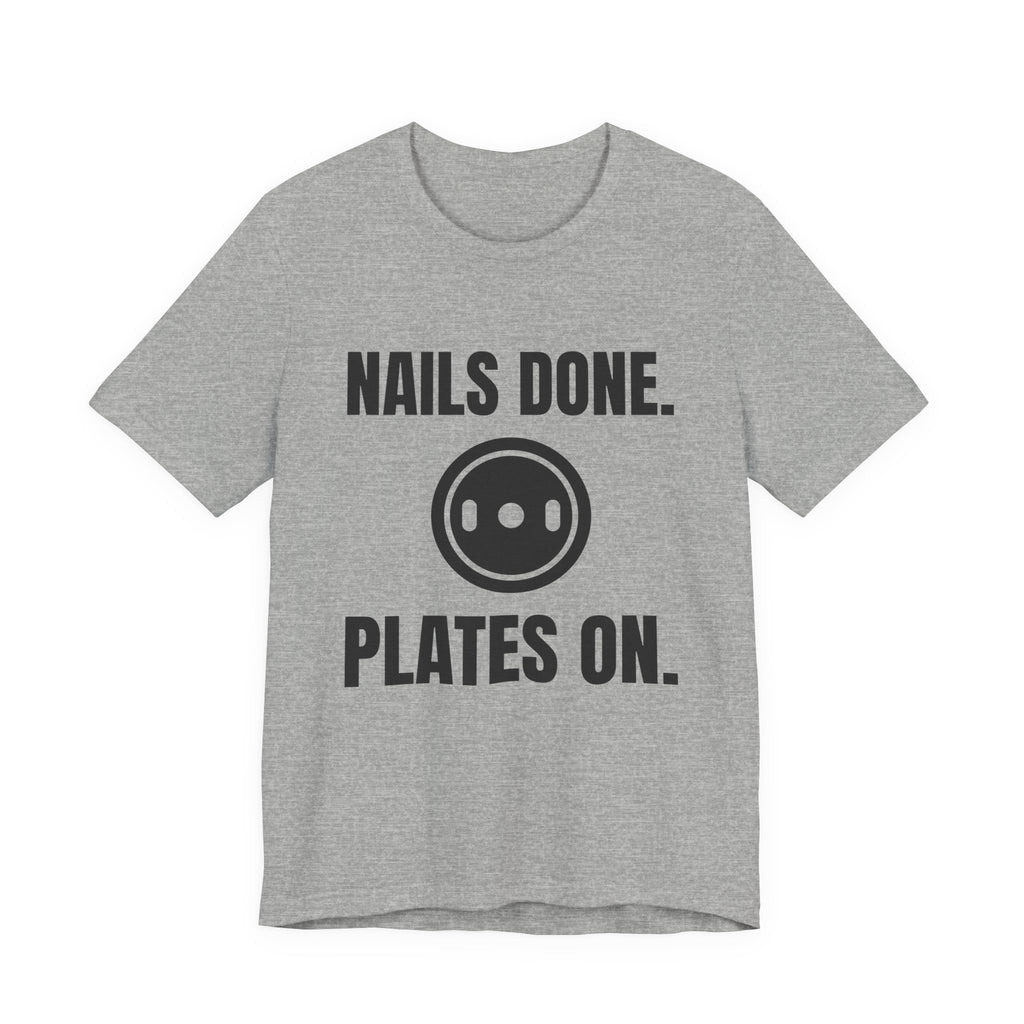 Nails Done. Plates On Tee (Light)