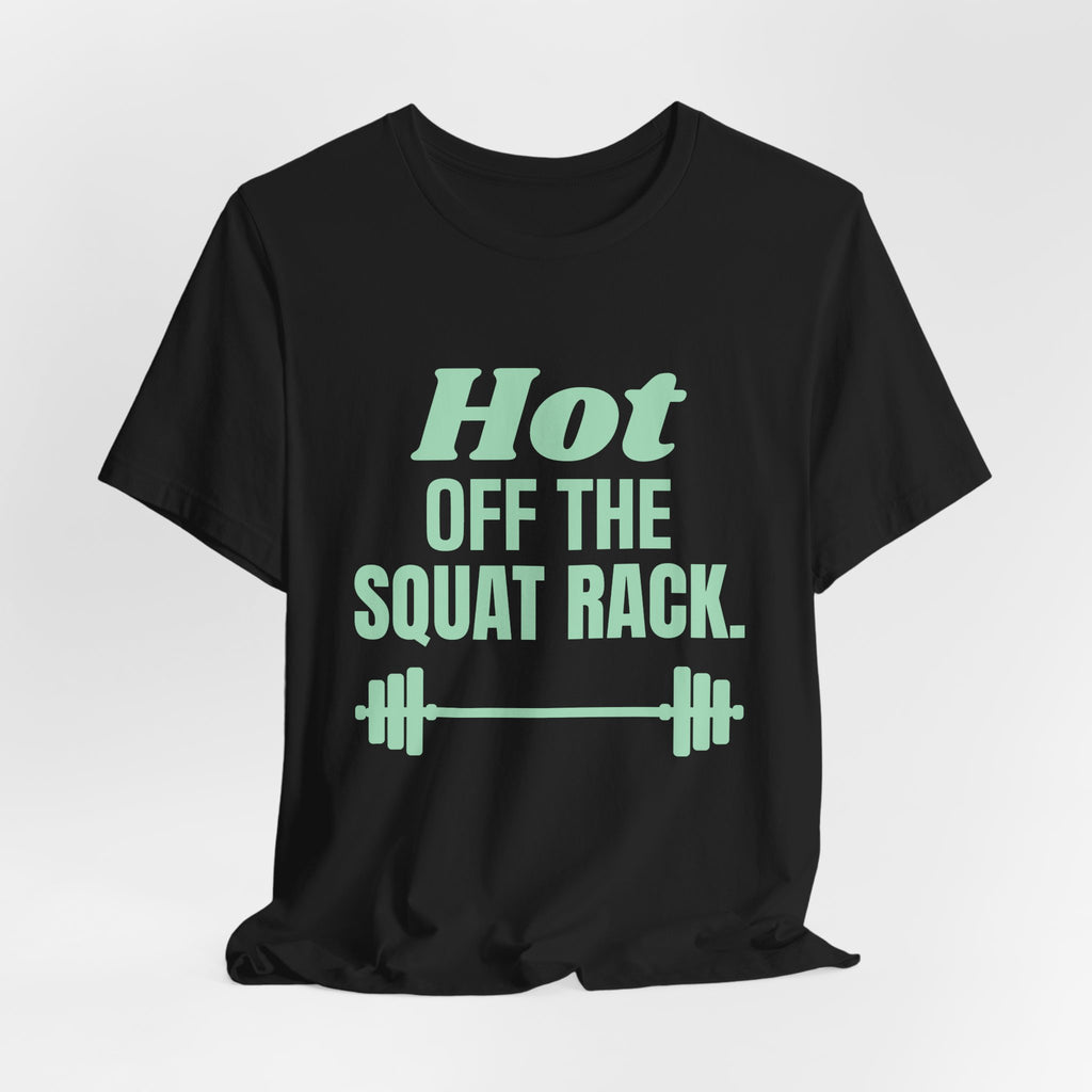 Hot Off the Squat Rack Tee (Mint Green Ink)
