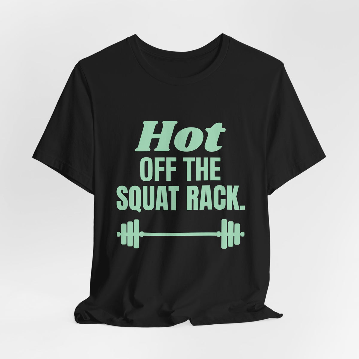 Hot Off the Squat Rack Tee (Mint Green Ink)