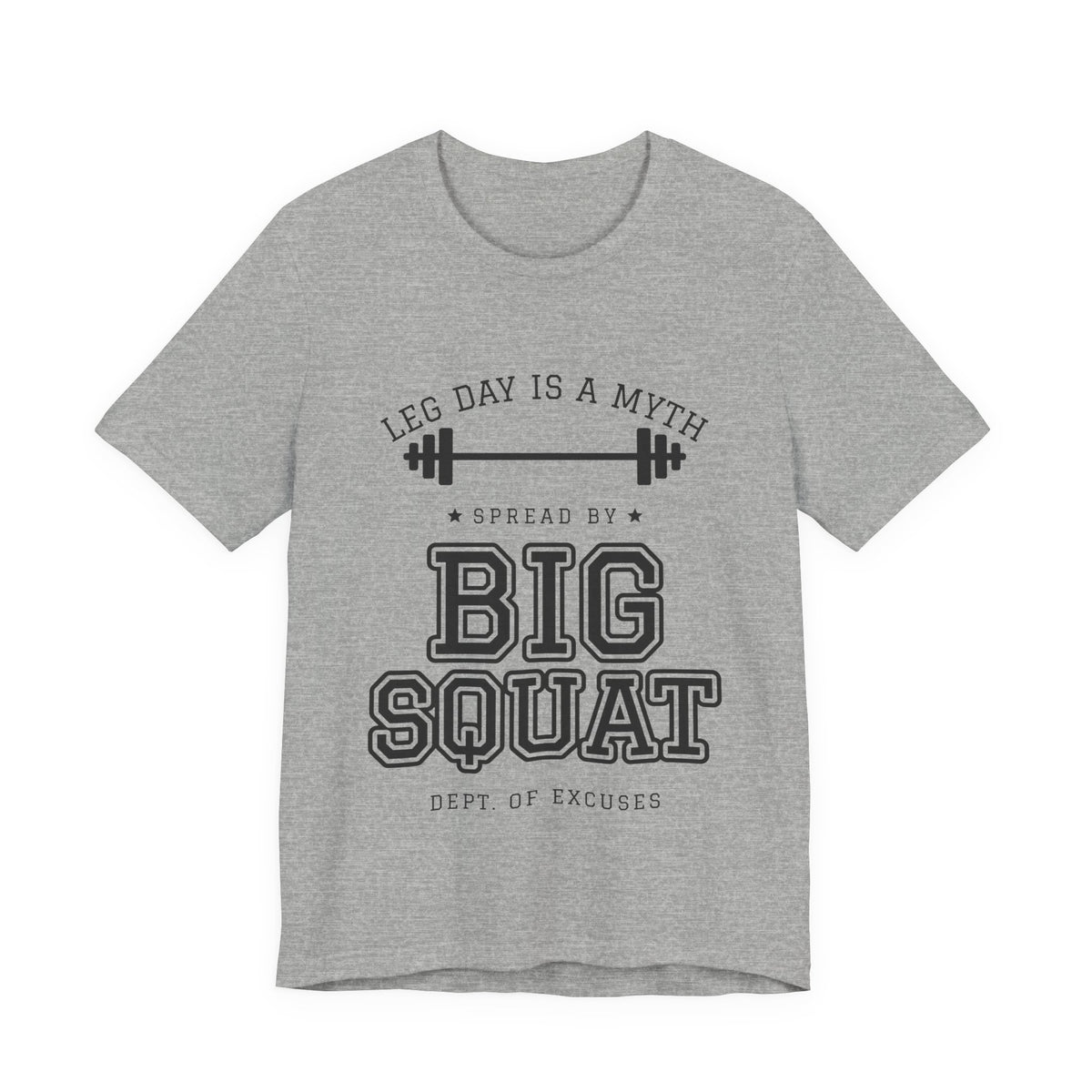 Leg Day Is a Myth Spread by Big Squat Tee (Light)