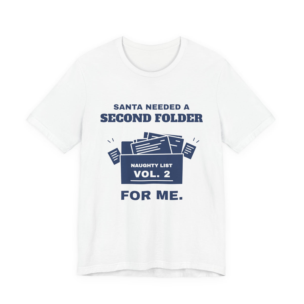 Santa Needed a Second Folder for Me Tee (Navy Blue Ink)