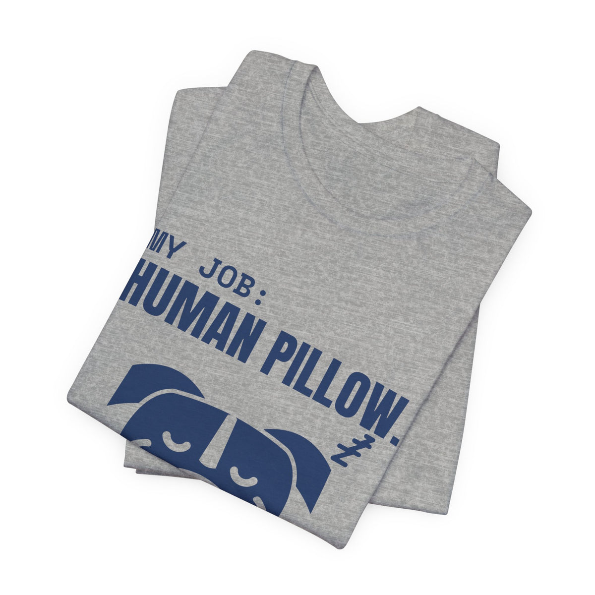 My Job: Human Pillow Tee (Navy Blue Ink)