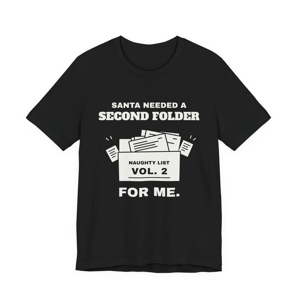 Santa Needed a Second Folder for Me Tee (Dark)