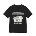 Santa Needed a Second Folder for Me Tee (Dark)