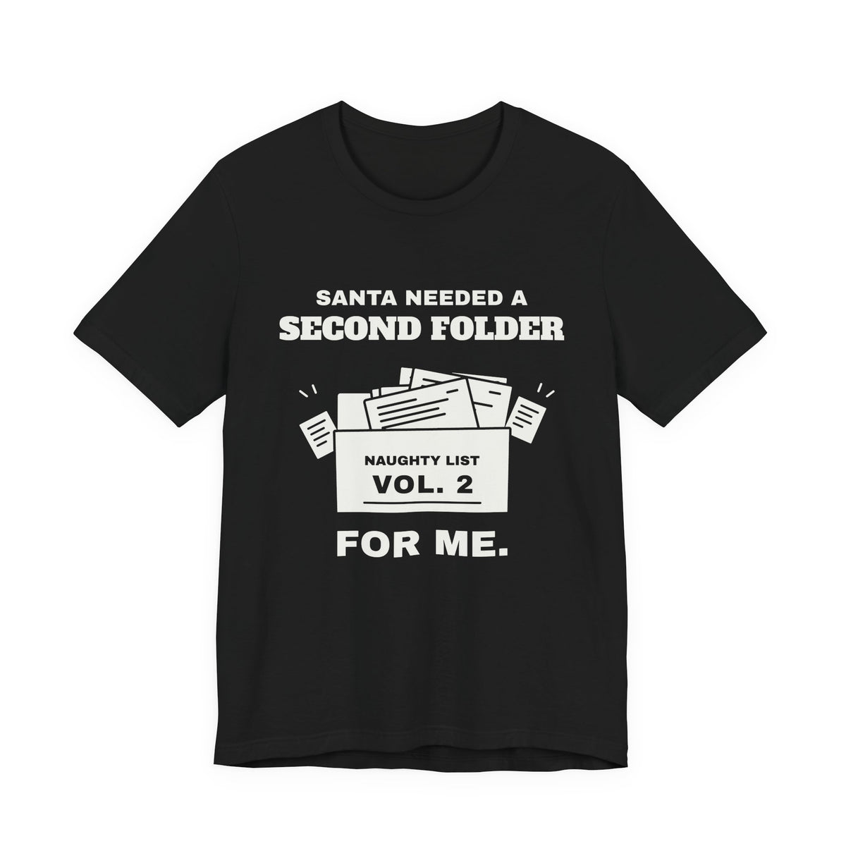 Santa Needed a Second Folder for Me Tee (Dark)
