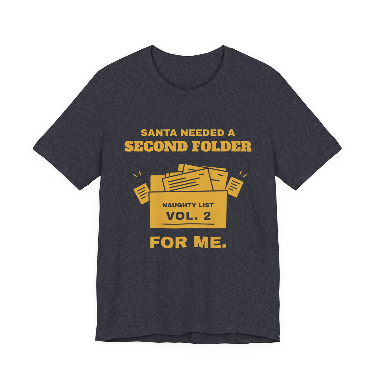 Santa Needed a Second Folder for Me Tee (Gold Ink)