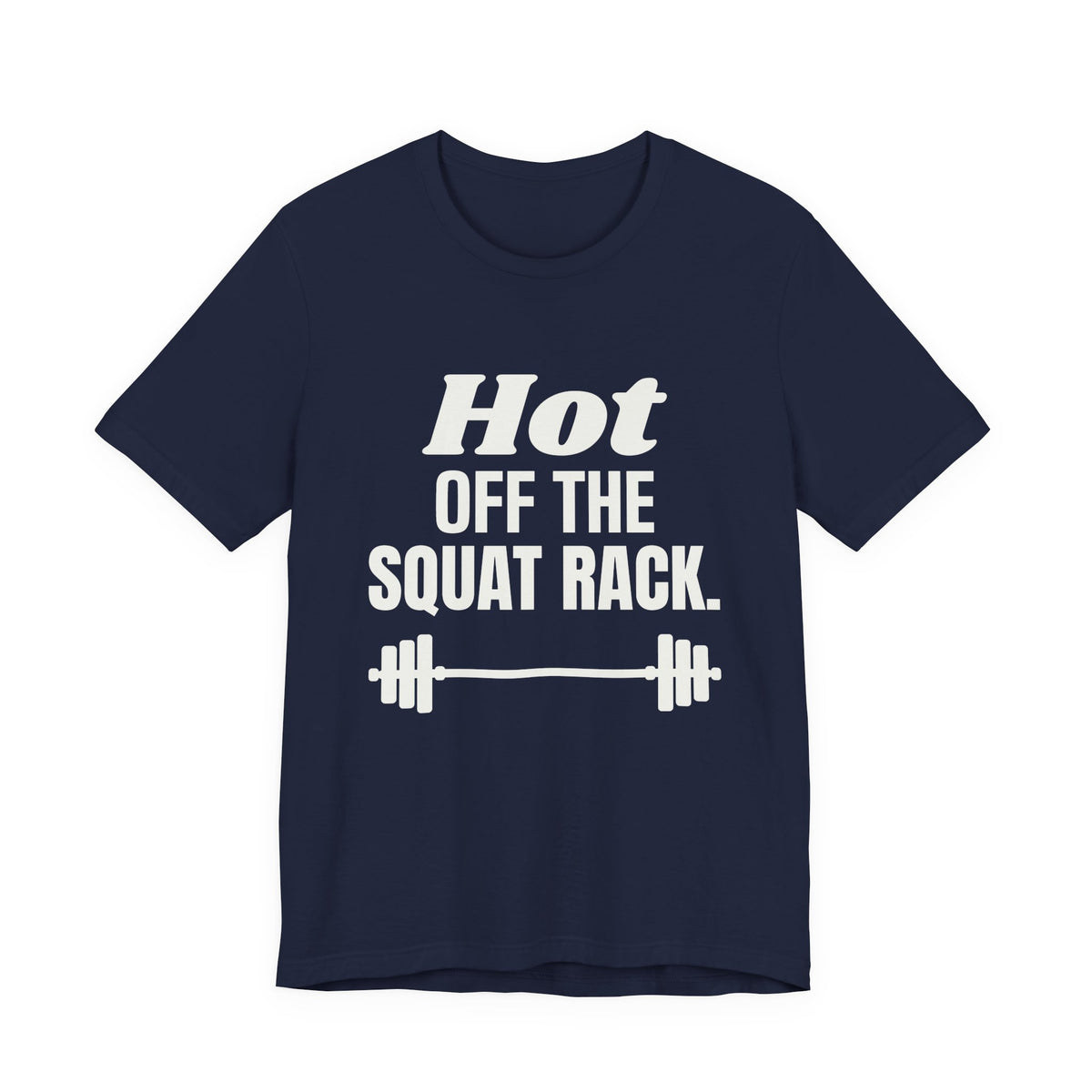 Hot Off the Squat Rack Tee (Dark)