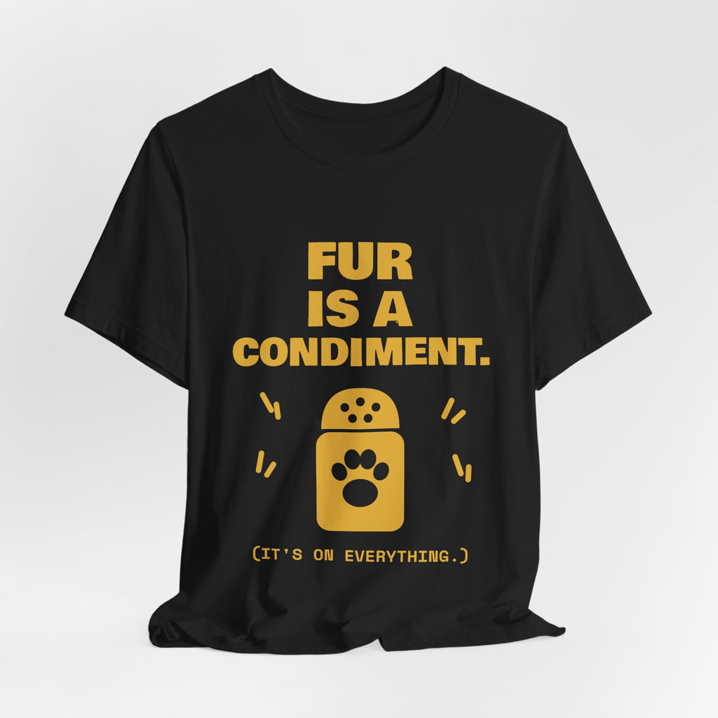 Fur Is a Condiment Tee (Gold)