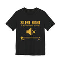 Silent Night Is My Preferred Setting Tee (Gold)