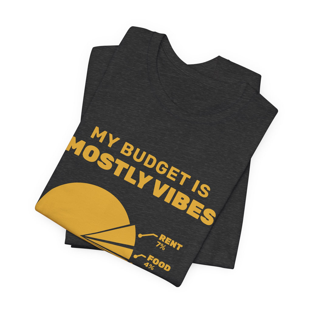 My Budget Is Mostly Vibes Tee (Gold Ink)