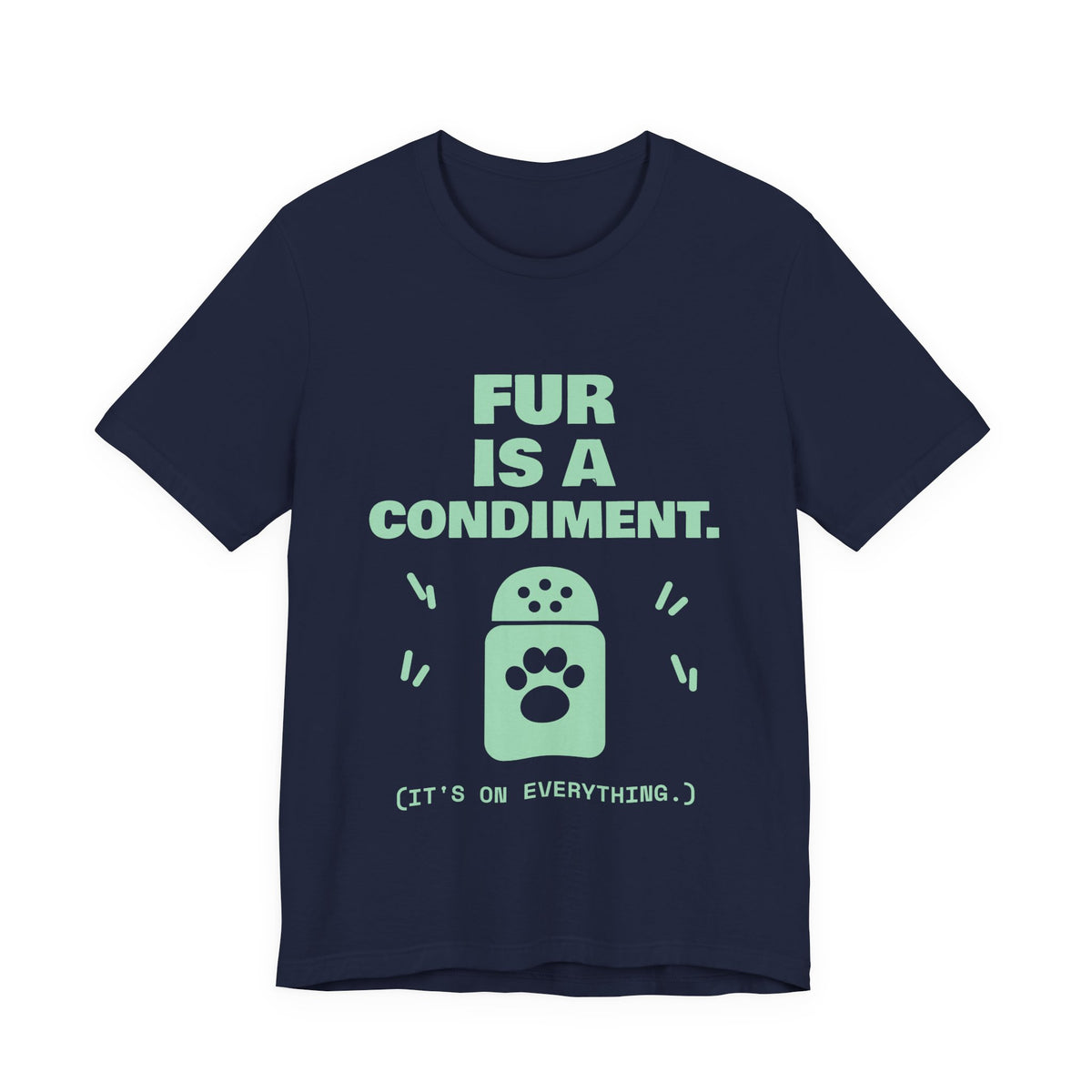 Fur Is a Condiment Tee (Mint Green Ink)