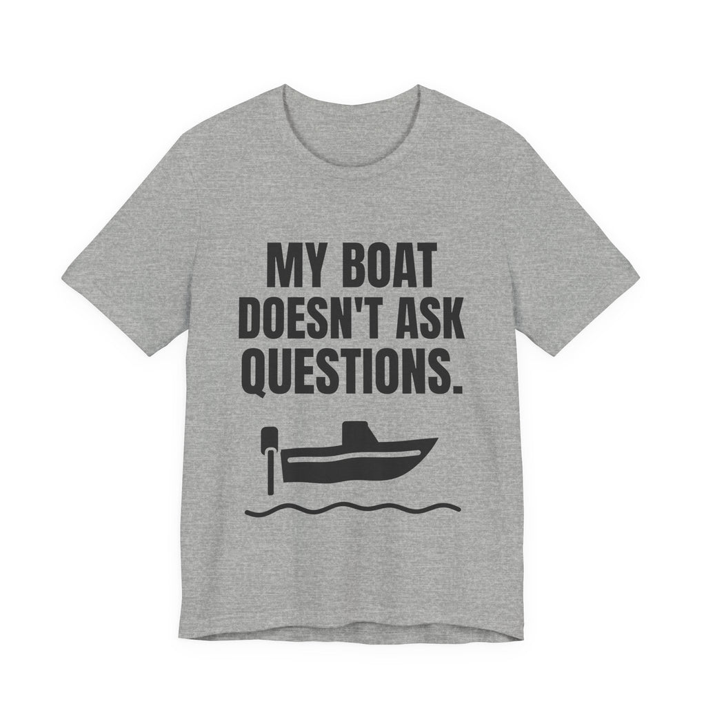 My Boat Doesn't Ask Questions Tee (Light)