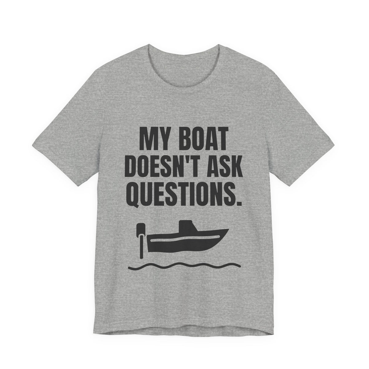 My Boat Doesn't Ask Questions Tee (Light)