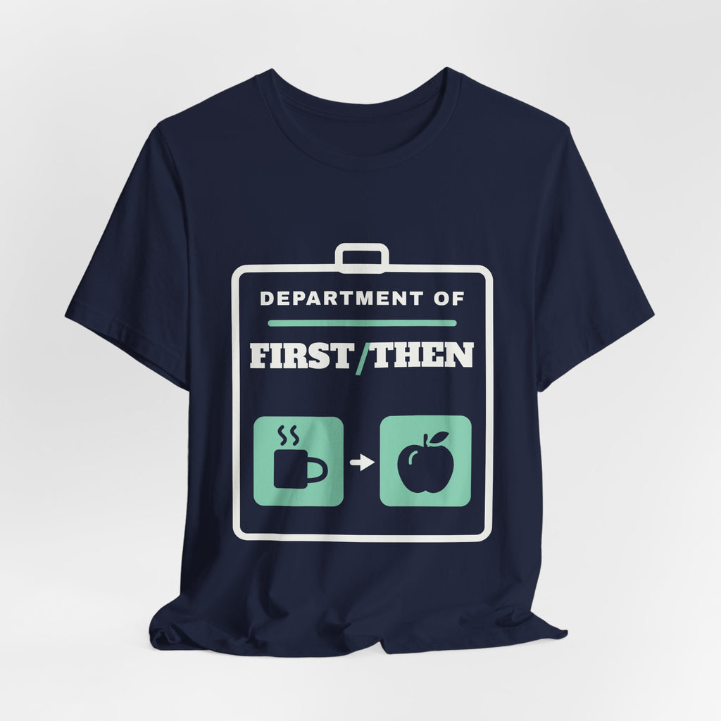 Department of First/Then Tee (Dark)