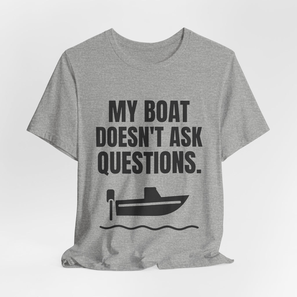 My Boat Doesn't Ask Questions Tee (Light)