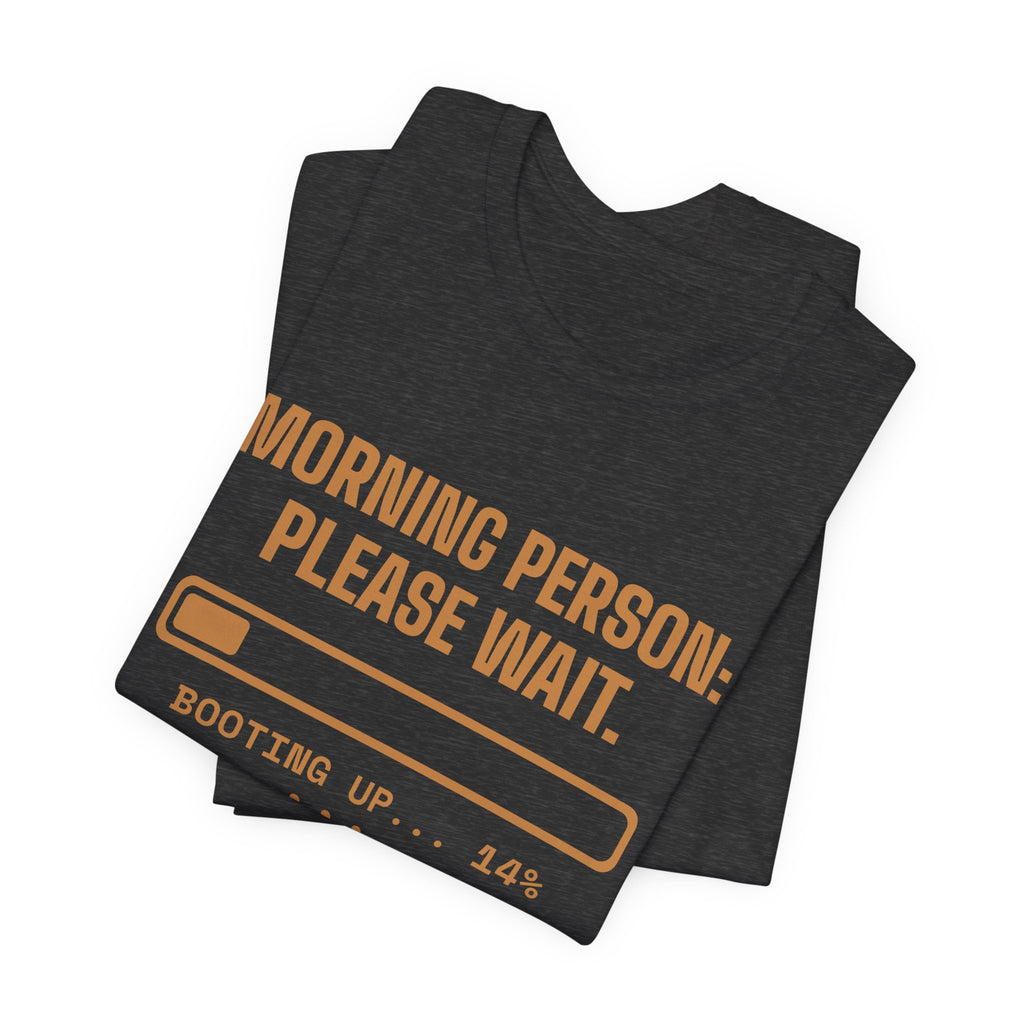Morning Person: Please Wait Tee (Caramel)