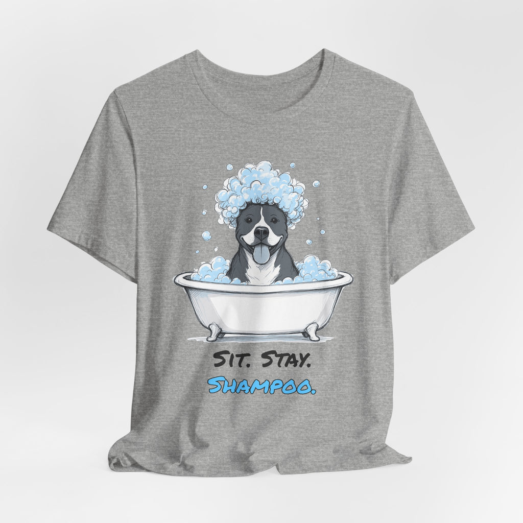 Sit. Stay. Shampoo. Tee