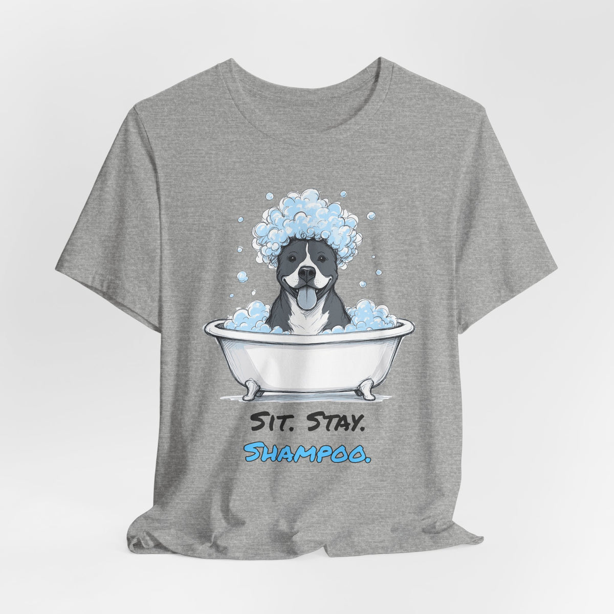 Sit. Stay. Shampoo. Tee