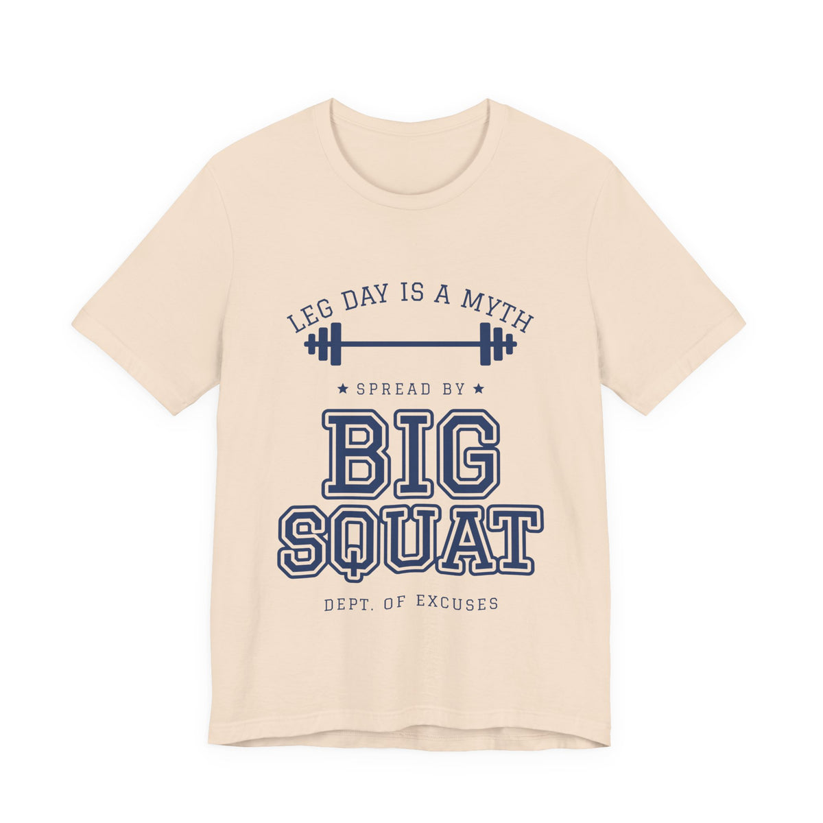 Leg Day Is a Myth Spread by Big Squat Tee (Navy Blue Ink)