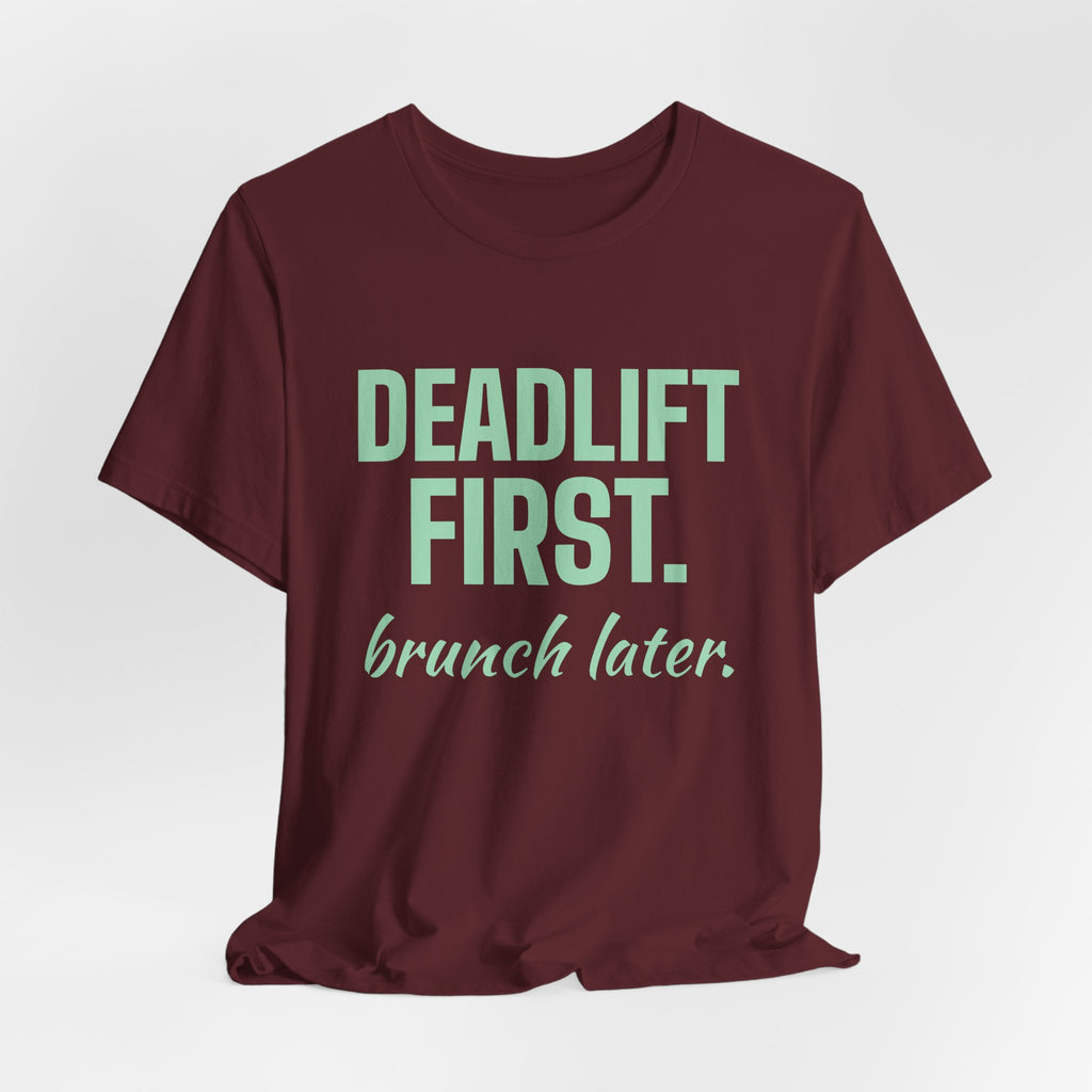 Deadlift First. Brunch Later Tee (Mint Green Ink)