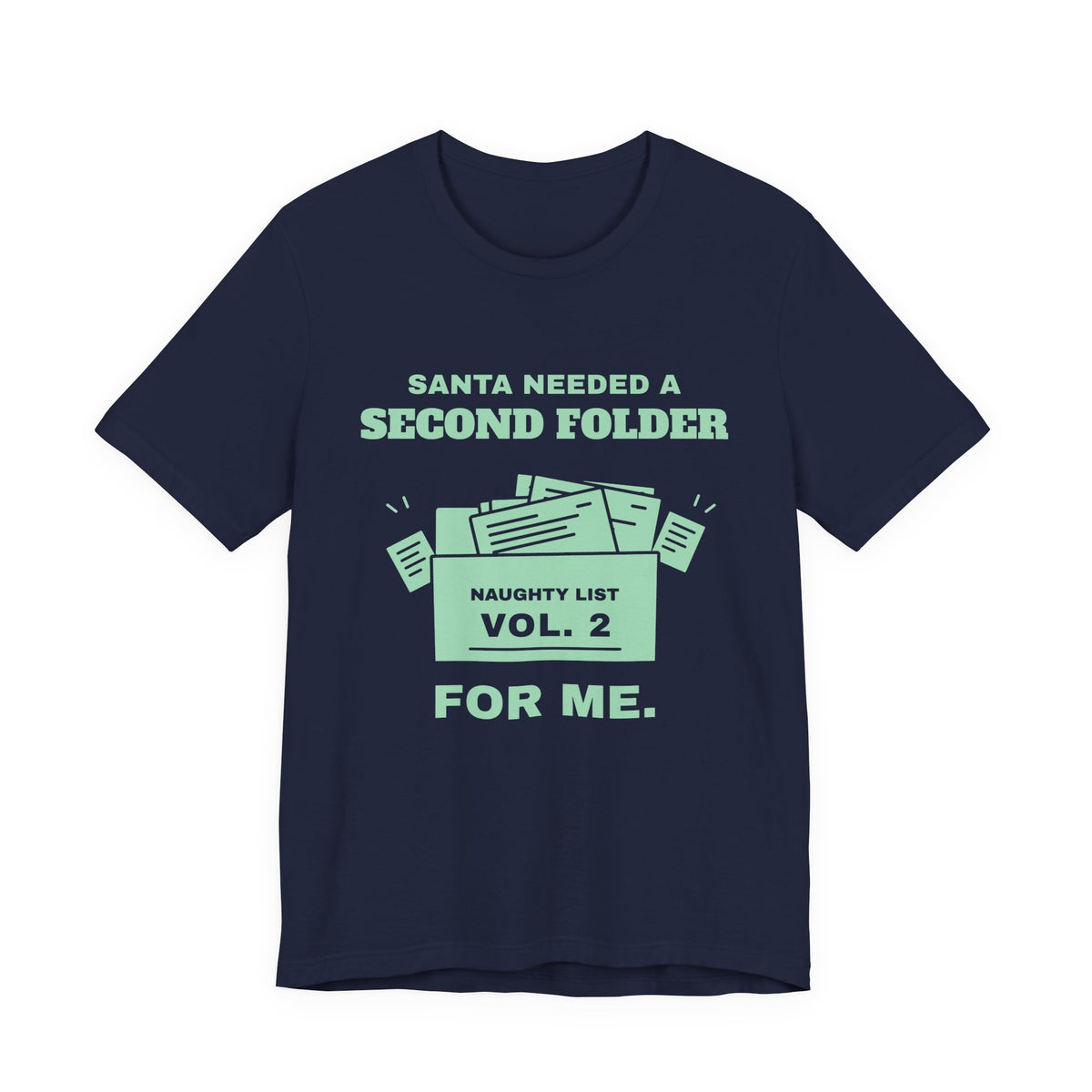Santa Needed a Second Folder for Me Tee (Mint Green Ink)
