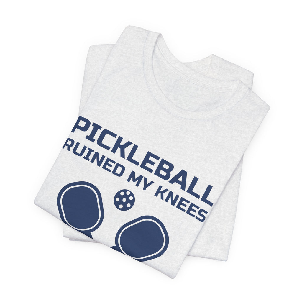 Pickleball Ruined My Knees and I'd Do It Again Tee (Navy Blue Ink)
