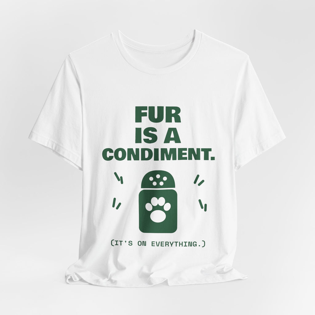 Fur Is a Condiment Tee (Forest Green Ink)