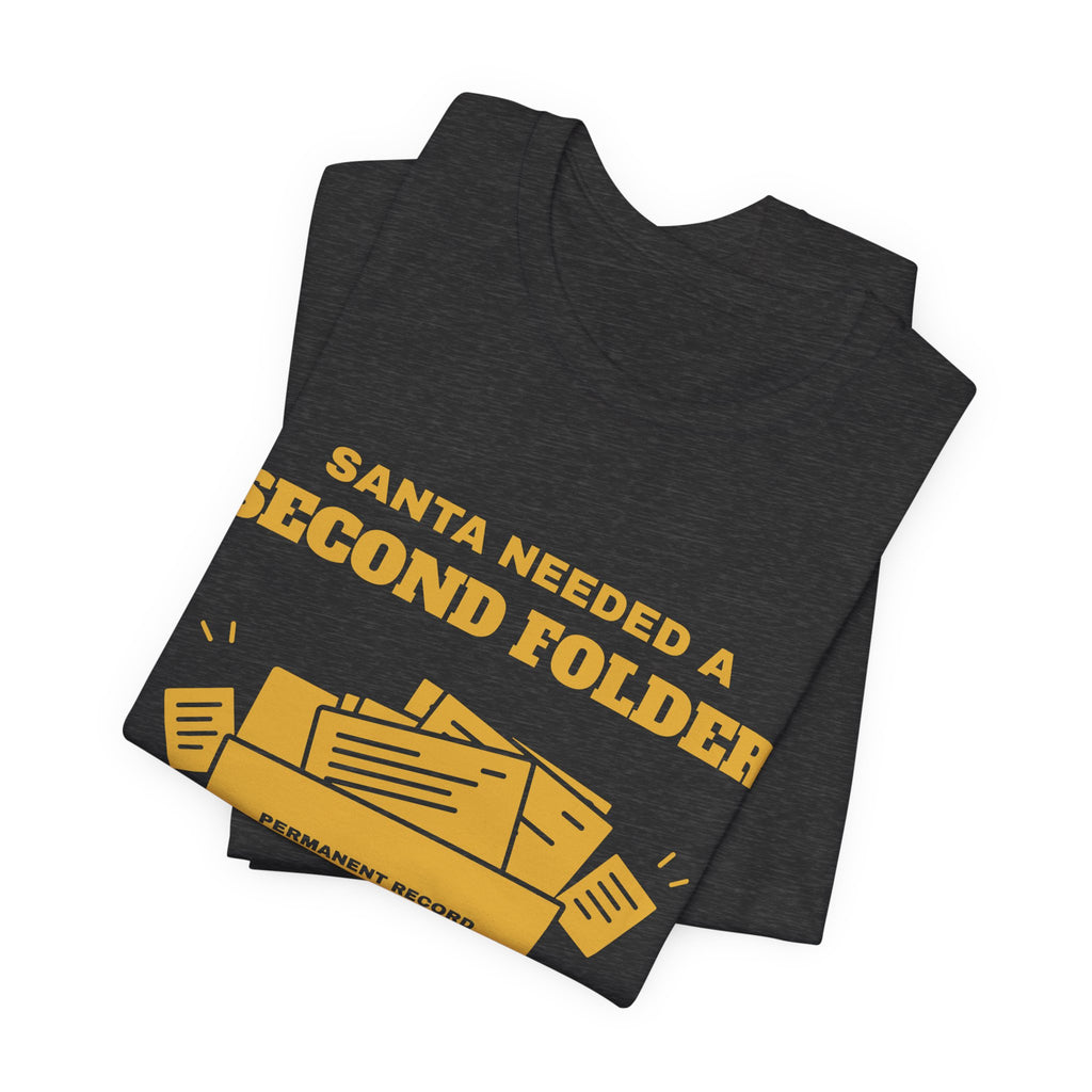 Santa Needed a Second Folder for Me Tee (Gold Ink)