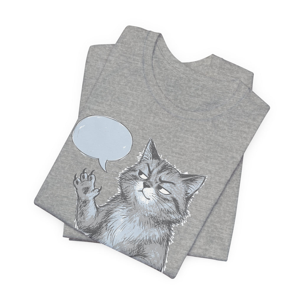 I Have Claws and Opinions. Tee