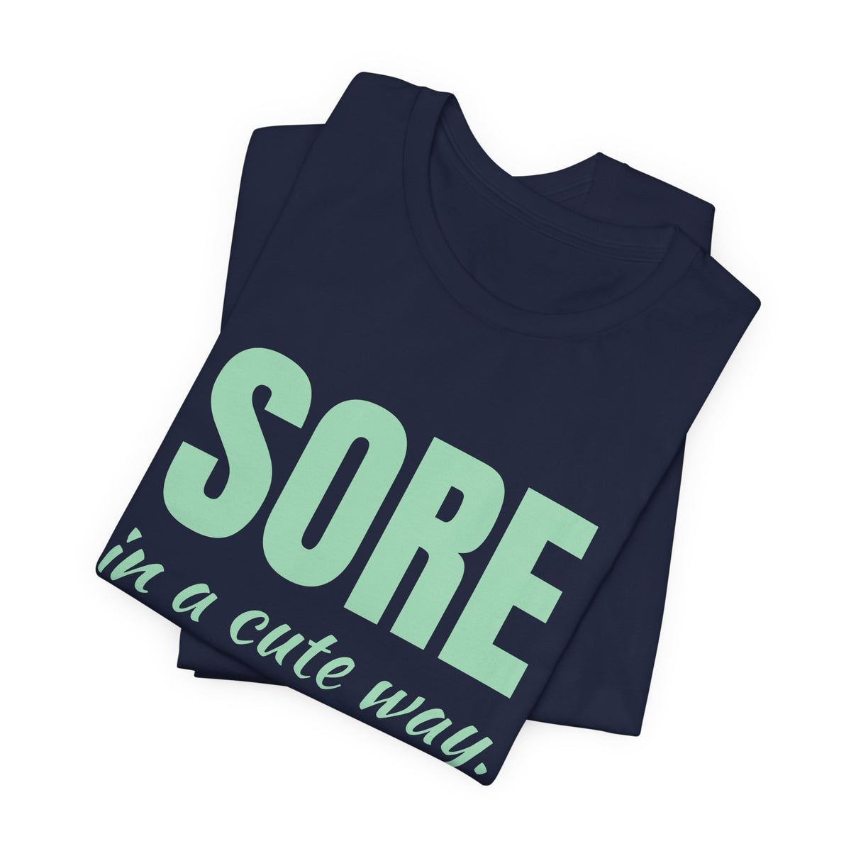 Sore in a Cute Way Tee (Mint Green Ink)