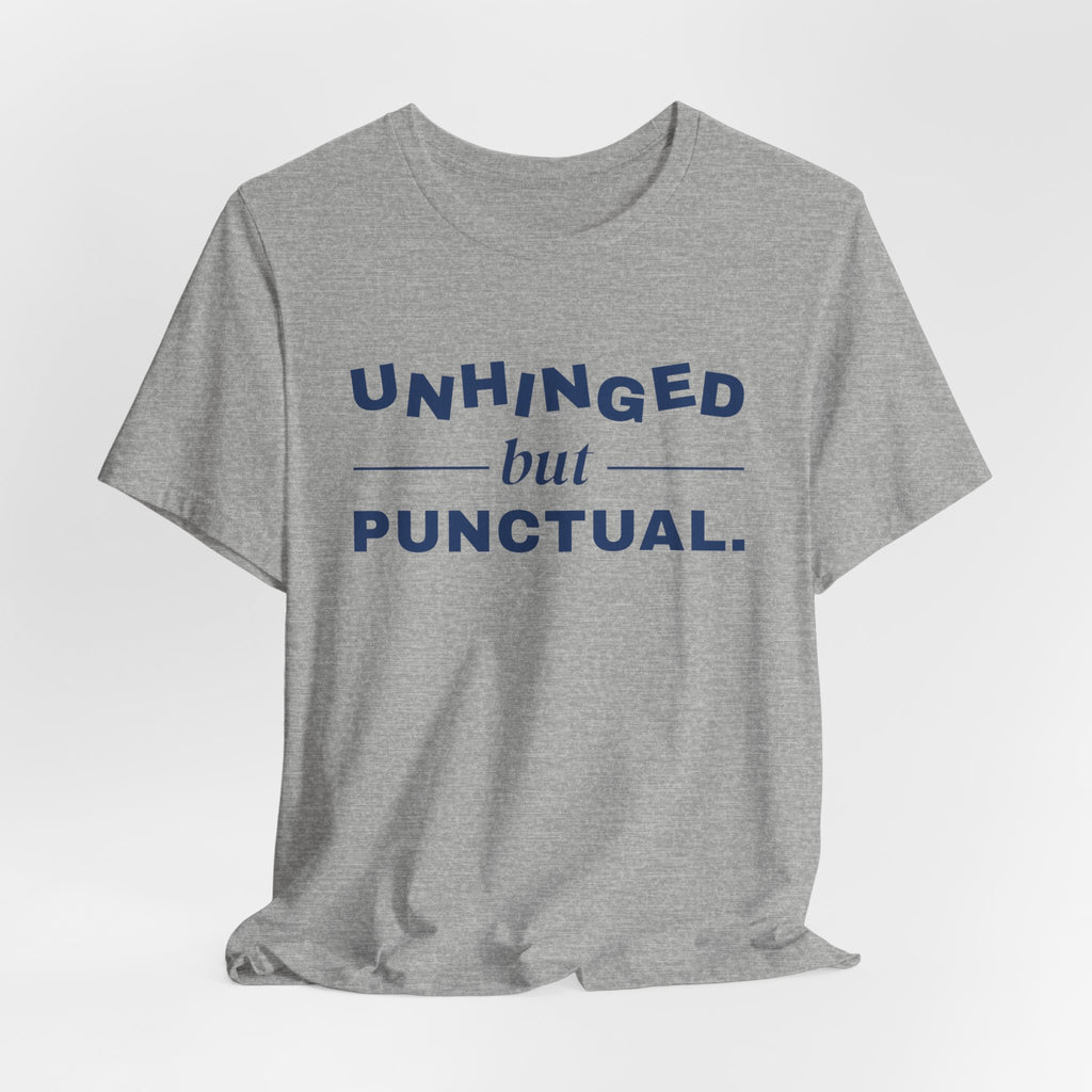 Unhinged but Punctual Tee (Navy Blue Ink)