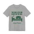 The Dog Lets Me Sleep on the Bed. Sometimes Tee (Forest Green Ink)