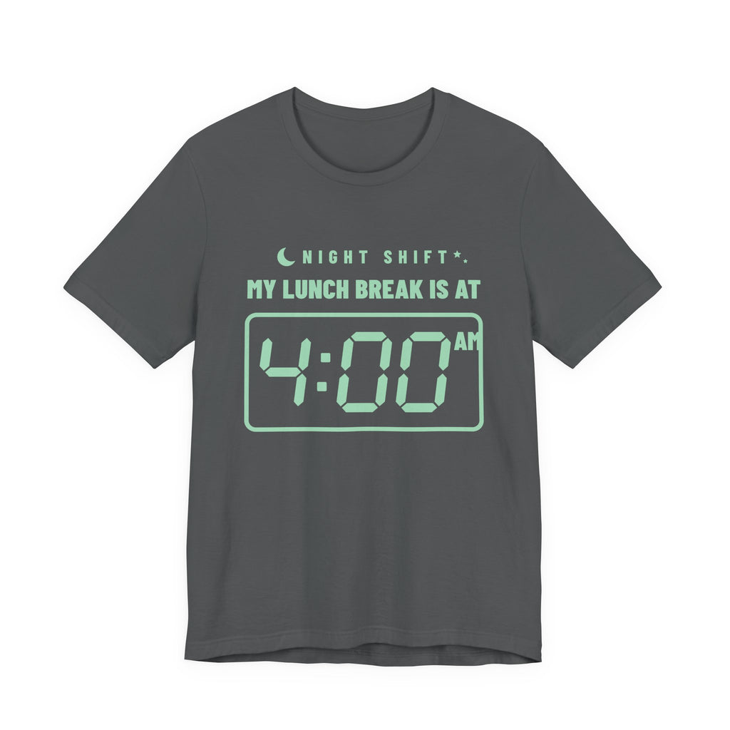 My Lunch Break Is at 4 AM Tee (Mint Green Ink)