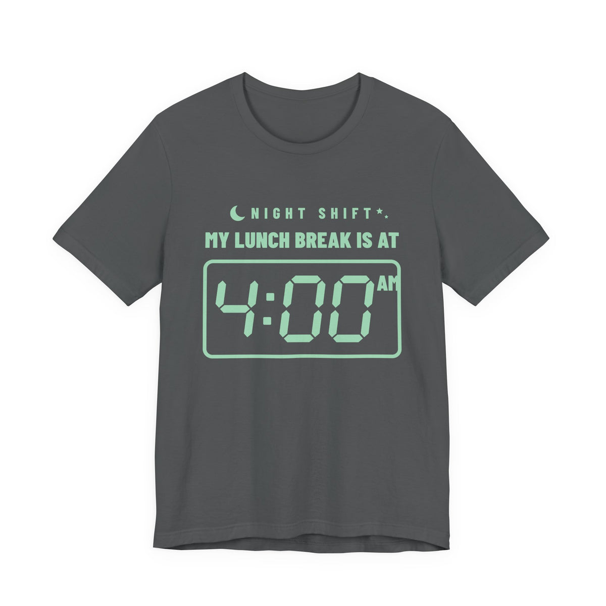 My Lunch Break Is at 4 AM Tee (Mint Green Ink)