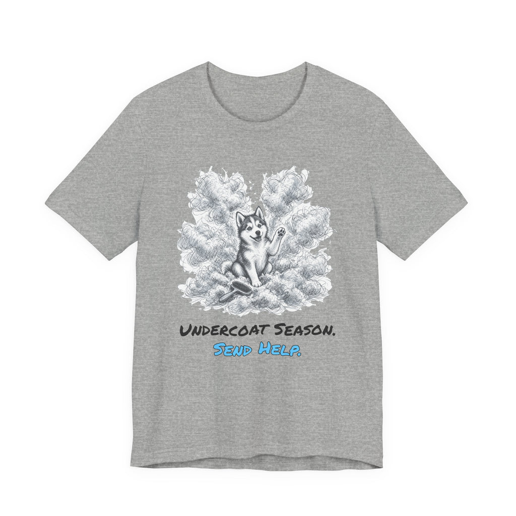 Undercoat Season. Send Help. Tee