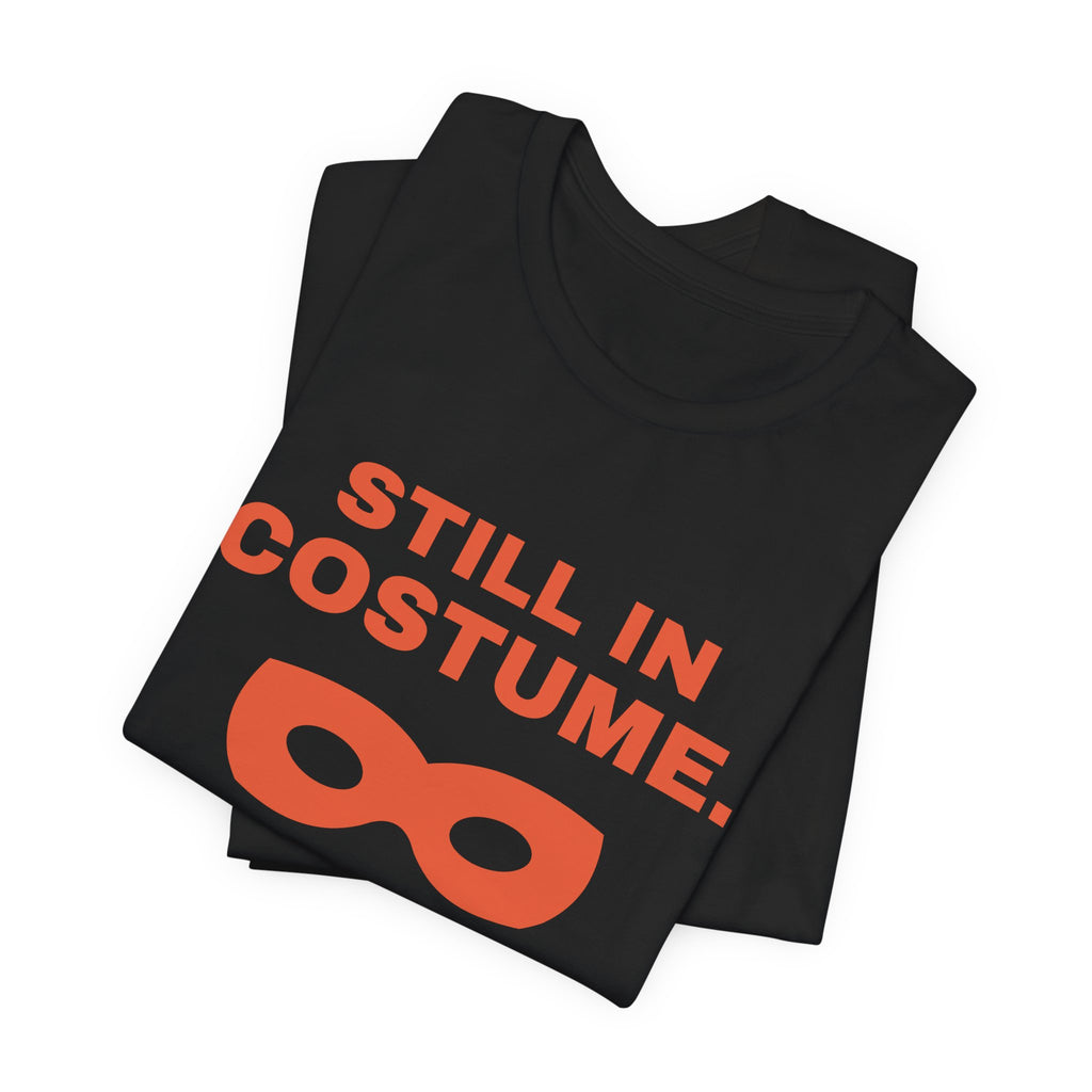 Still in Costume Tee (Black / Orange)
