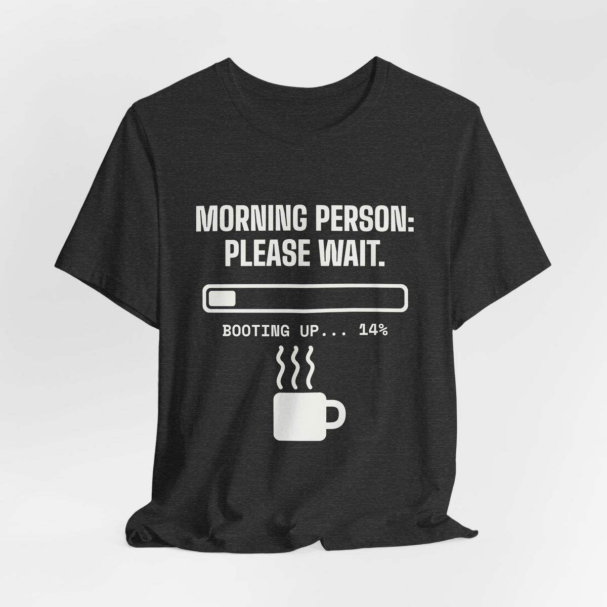Morning Person: Please Wait Tee (Dark)