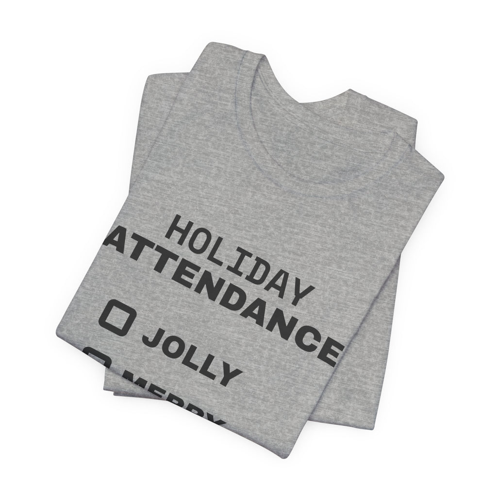 Holiday Attendance: Technically Present Tee (Light)
