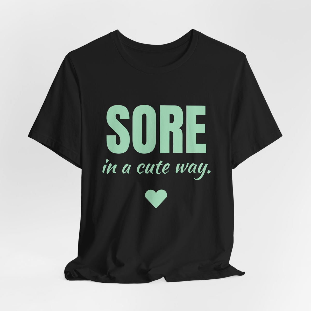 Sore in a Cute Way Tee (Mint Green Ink)