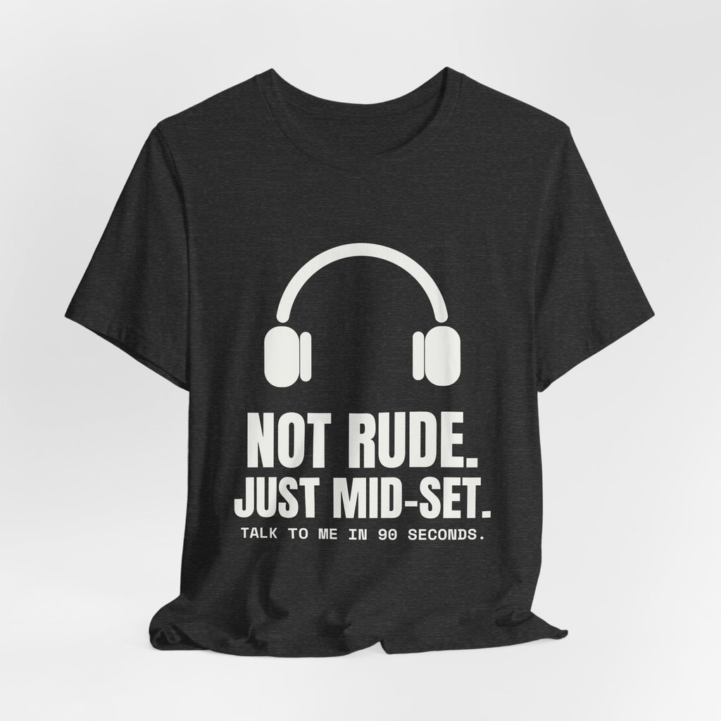 Not Rude. Just Mid-Set Tee (Dark)