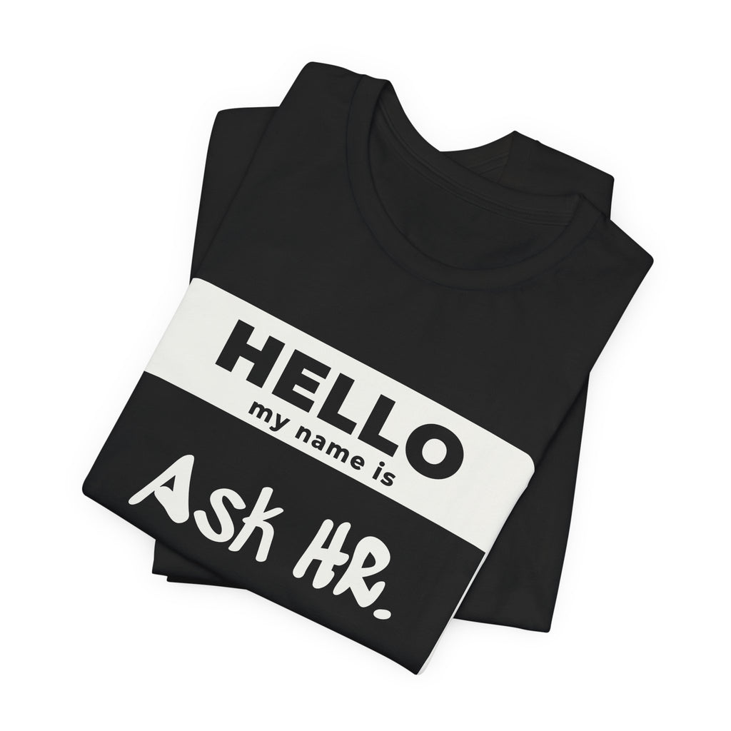 HR Knows Me by Name Tee (Dark)