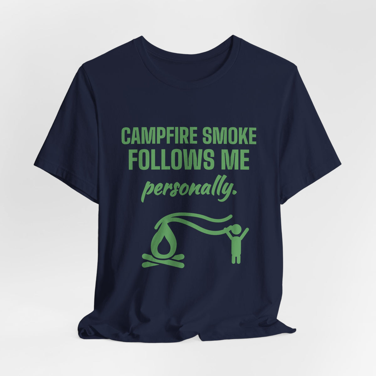 Campfire Smoke Follows Me Personally Tee (Pine)