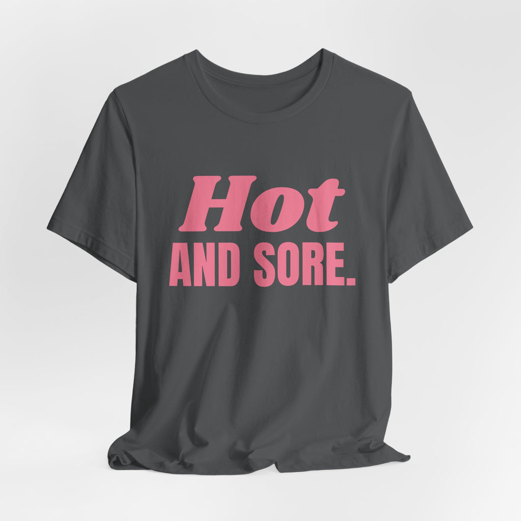 Hot and Sore Tee (Rose Pink)