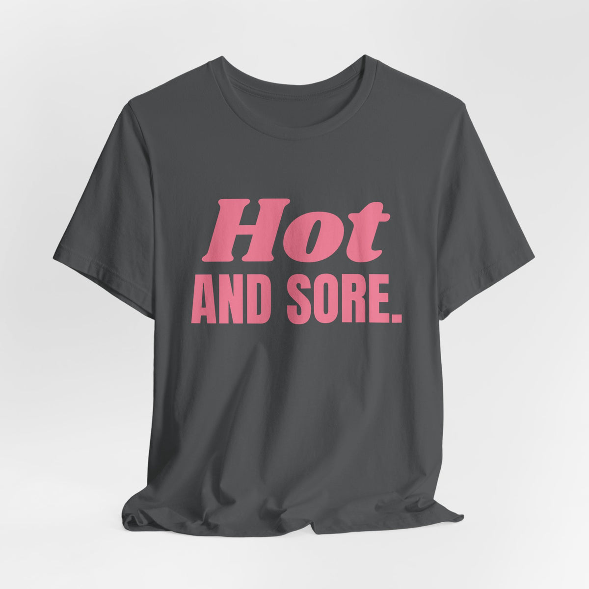 Hot and Sore Tee (Rose Pink)